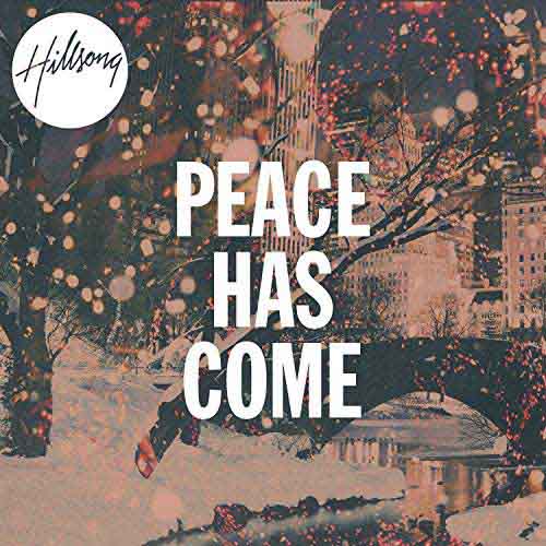 Peace Has Come Hillsong Worship Lyrics and Chords Worship Together