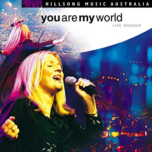 hillsong you are my world