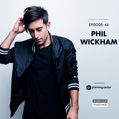 Ep: 66 - Phil Wickham