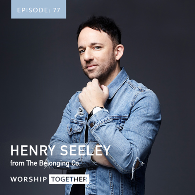 Ep: 77 - Henry Seeley (The Belonging Co) - Worship Together 2019