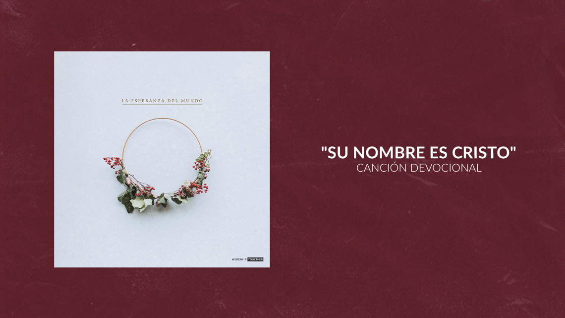 Su Nombre Es Cristo | Canción Devocional 