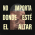 No Importa Donde Esté El Altar