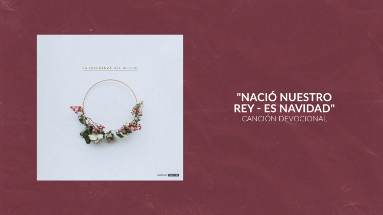 Nació Nuestro Rey (Es Navidad) | Canción Devocional 