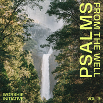 Psalms From The Well, Vol 3