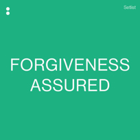 Forgiveness Assured