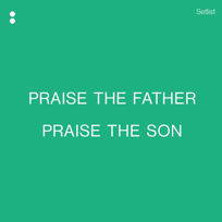 Praise The Father Praise The Son